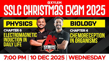 SSLC Christmas Exam 2025 | Physics: Chapter 6 | Biology: Chapter 4 | Xylem SSLC