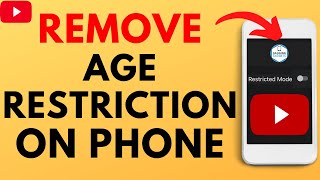 how to remove age restriction on youtube -  iphone & android