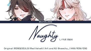 NAUGHTY - BEIDOU&NINGGUANG [L/YUE SUB-UNIT] (Han/Rom/Eng Color Coded Lyrics)