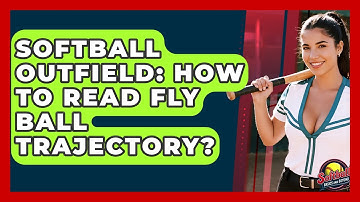 Softball Outfield: How To Read Fly Ball Trajectory? - Softball Basics and Beyond