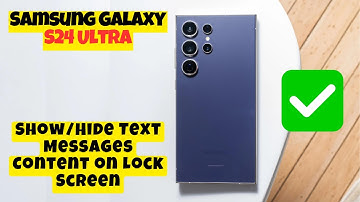 How to Show/Hide Text Messages Content on Lock Screen Samsung Galaxy S24 Ultra