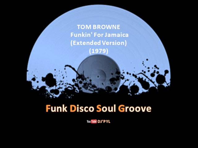 TOM BROWNE - Funkin' For Jamaica  (Extended Version) (1980)