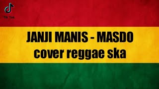 JANJI MANIS - MASDO (cover reggae ska)