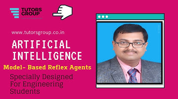 Certification in Artificial Intelligence | Model- Based Reflex Agents | #TutorsGroup