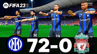 FIFA 23 - MESSI, RONALDO, MBAPPE, NEYMAR, ALL STARS | INTER MILAN 72 - 0 LIVERPOOL