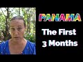 The First 3 Months of Living on "Panama Time"