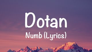 Dotan - Numb (Lyrics)