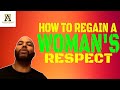 How To Regain A Woman's Respect & Attraction After Showing Weakness -@The Alpha Male Strategies Show