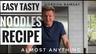 how to Cook Easy \& Tasty Noodles| Gordon Ramsay | Full Recipes | Almost Anything