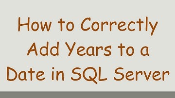 How to Correctly Add Years to a Date in SQL Server