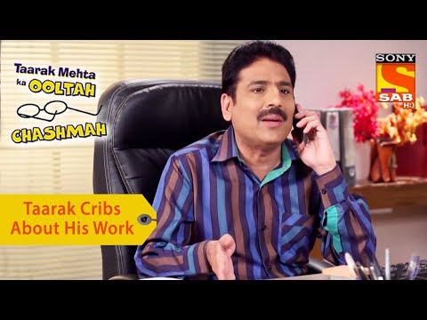 Your Favorite Character | Taarak Cribs About His Work | Taarak Mehta Ka Ooltah Chashmah