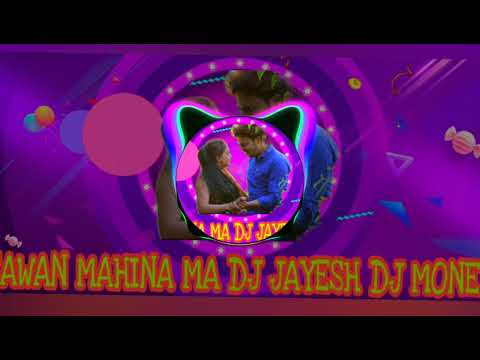 sawan-mahina-ma-dj-jayesh-dj-money