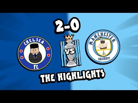 ⚽️Chelsea vs Man City - the HIGHLIGHTS!⚽️ (Kante Luiz Parody Goals)