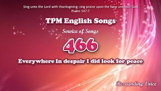 Video thumbnail of "Everywhere In Despair I Did Look For Peace | TPM English Song 466"