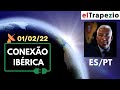 Conexão Ibérica (01/02/22 - ESPECIAL ELECCIONES PORTUGAL | António Costa logra mayoría absoluta)