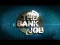 The Bank Job (02.01.12) First episode