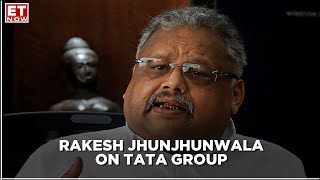 Rakesh Jhunjhunwala on Tata Group; praises N Chandra's leadership | ET NOW EXCLUSIVE