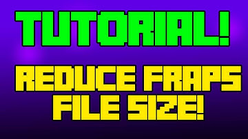Fraps, Reduce File Size & Keep Quality (Tutorial) HD
