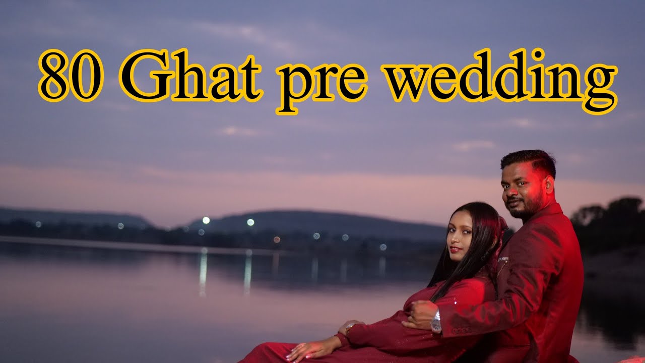 80 Ghat pre wedding shoot 