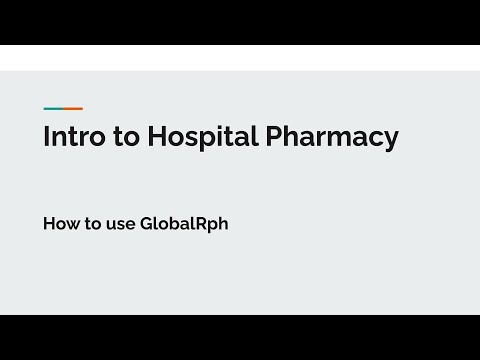 How to Use GlobalRph part 1. Intro to hospital pharmacy