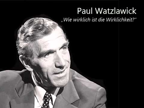 Wirklichkeit und Wahrheit: Paul Watzlawick