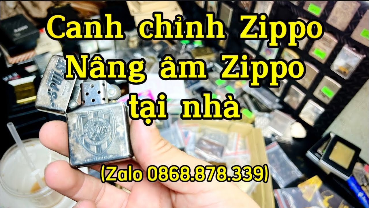 Hướng dẫn canh chỉnh- nâng âm Zippo- dễ làm tại nhà  (Zalo 0868.878.339) @FanClub ZippoVN