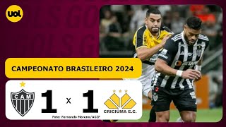 ATLÉTICO-MG 1 X 1 CRICIÚMA - CAMPEONATO BRASILEIRO 2024; VEJA OS GOLS