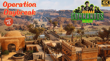 Commandos Origins - Mission 1: Operation Daybreak Full Gameplay Part 1 (4K60FPS HDR)