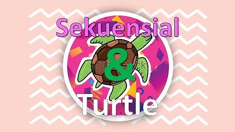 Jurus Ngantuk Belajar Python: Sekuensial dan Turtle