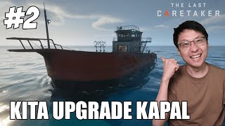 Download Lagu Upgrade Kapal Laut Kita Makin Keren \u0026 Kenceng - The Last Caretaker - Part 2 MP3