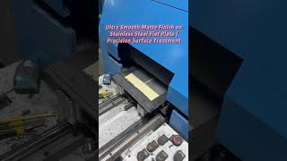 Ultra Smooth Matte Finish onStainless Steel Flat PlatePrecision Surface Treatment#metalpolishing