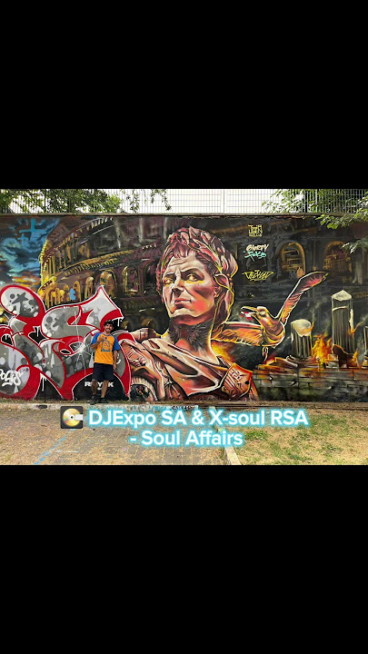 💽 DJExpo SA & X-soul RSA - Soul Affairs 🎶