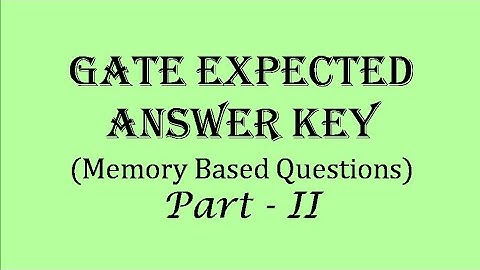 GATE Expected Answer Key ( Memory Based questions ) ll Part - 2