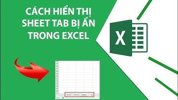 Cách Hiển Thị Sheet Tab Trong Excel Khi Bị Ẩn