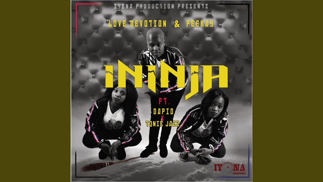 Ininja (feat. Dapid, Tonic Jazz)