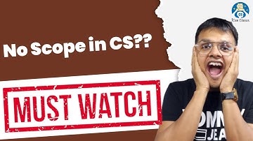 If Someone Says There is No Scope of CS! Know the Reality and Reason!! Must Watch!