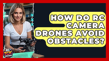 How Do RC Camera Drones Avoid Obstacles? - RC Toy Central