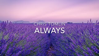 Always (Lyrics) - Chris Tomlin