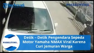 Detik – Detik Pengendara Sepeda Motor Yamaha NMAX Viral Karena Curi Jemuran Warga