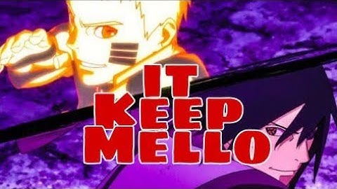 It Keep - Mello//edit//amv/ Naruto and Sasuke//Boruto