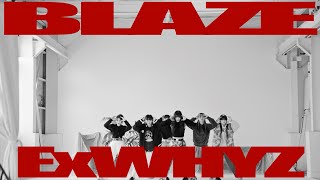 ExWHYZ / BLAZE [Dance Movie：Full]