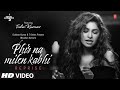 Tulsi Kumar: Phir Na Milen Kabhi Reprise | T-Series Acoustics | Love Song  2020 | T-Series