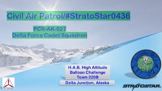 PCR-AK-027 CAP StratoStar High Altitude Balloon 0436 Team 220 Post-Flight Documentary