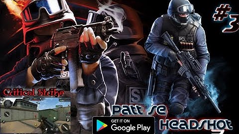 Critical Strike: Gameplay walk-through Part 3 || Headshot || by- The Red DeVil YT