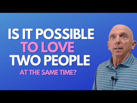 Is It Possible To Love Two People At The Same Time? | Paul Friedman