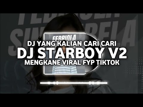 DJ STARBOY V2 MENGKANE VIRAL FYP TIKTOK TERBARU
