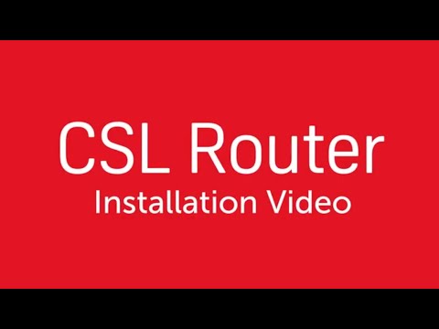 Vidéo d'installation du routeur CSL