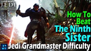 How To Beat The Ninth Sister, Jedi Grandmaster Difficulty - Star Wars Jedi Fallen Order