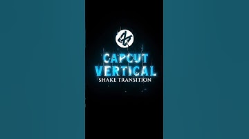 CAPCUT | VERTICAL SHAKE TRANSITION TUTORIAL 🔥💀 || #shorts #tutorial
