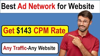 Best Ad Network to Get $143 CPM on Website || How to get high CPM on Website